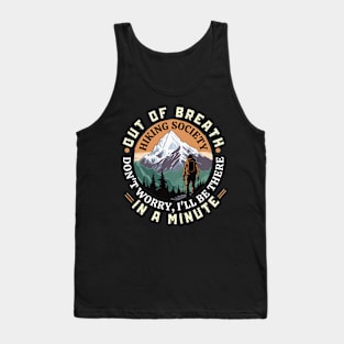 Out of Breath Hiking Society Don't Worry I'll Be There In A Minute Tank Top